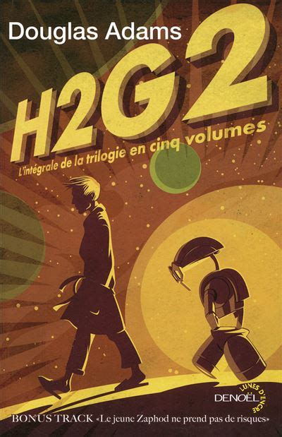 H G Le Guide Du Voyageur Galactique L Int Grale De La Trilogie En