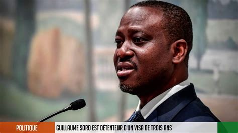 Guillaume Soro Voici le visa de 3 ans délivré par un pays européen qui