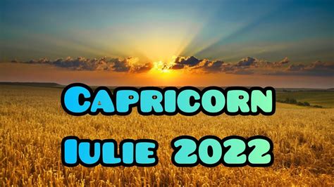 Capricorn Iulie Rabdare O Sa Apara Solutii Miraculoase Youtube