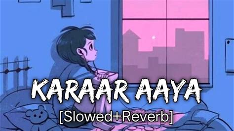 Dil Ko Karaar Aaya Slowed Reverb Youtube