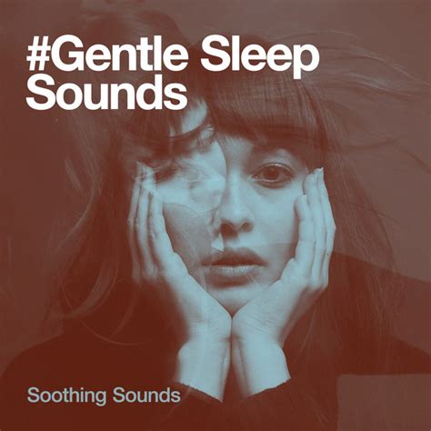 Gentle Sleep Sounds Album By Soothing Sounds Spotify