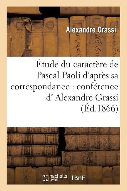 Tude Du Caract Re De Pascal Paoli D Apr S Sa Correspondance Conf