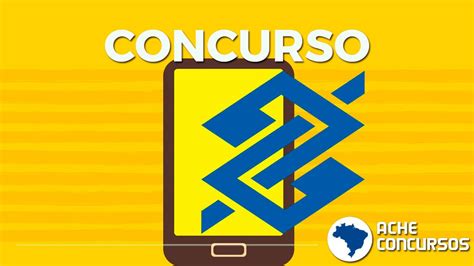 Concurso Banco Do Brasil Bb Edital Confirmado E Ter Vagas