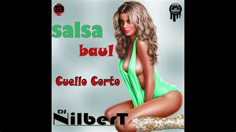 Salsa Baul Mix Cuello Corto Venezolano Dj Nilbert Caciones