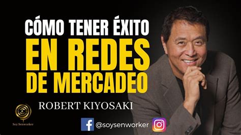 C Mo Tener Xito En Redes De Mercadeo Robert Kiyosaki Network