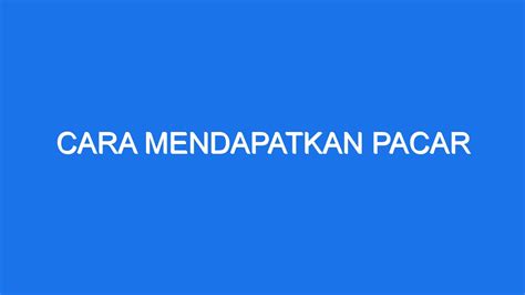 Cara Mendapatkan Pacar