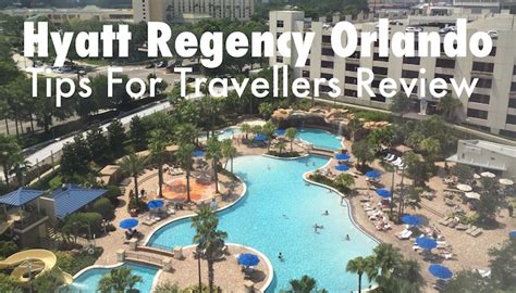 Hyatt Regency Orlando Florida Hotel Tips For Travellers Video Review