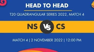 NS Vs CS Dream11 Prediction Player Stats Captain Vice Captain