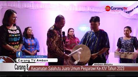 Kecamatan Salahutu Juara Umum Pesparawi Ke XIV Tahun 2023 YouTube