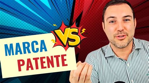 Marca Vs Patente Lo Que No Se Dice Sobre Estas Diferencias Clave Youtube