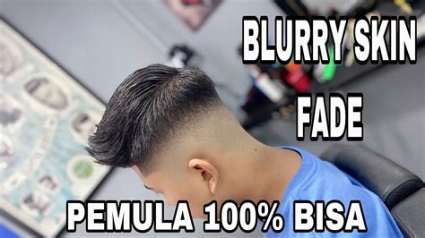 Cara Potong Rambut Skin Fade 🔥🔥blurry Skin Fade Sangat Mudah Untuk