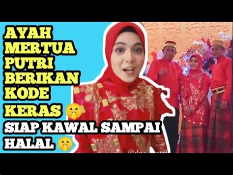 Ayah Mertua Putri Siap Kawal Sampai Halal Berikan Kode Keras Youtube