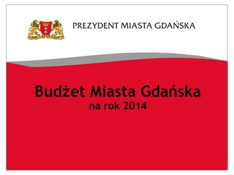 Prezentacja Budżetu Miasta Gdańska 2014 PPT