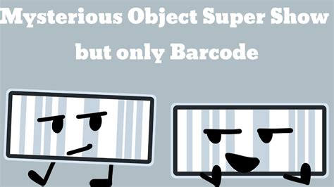 Mysterious Object Super Show But It S Just Barcode Full YouTube