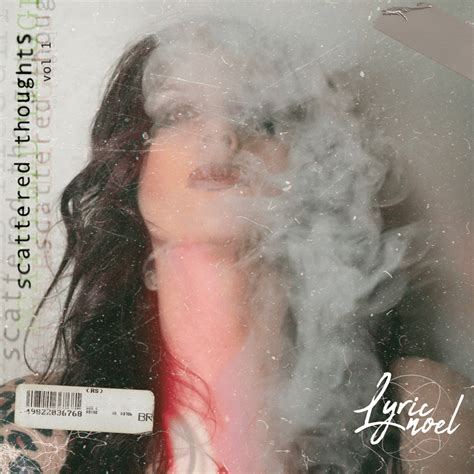 Lyric Noel Scattered Thoughts Vol 1 Ep Lyrics And Tracklist Genius