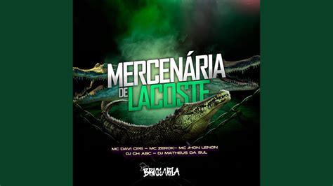 Mercenária de Lacoste feat MC Davi CPR MC ZERO K MC JHON LENONN