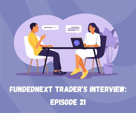 Fundednext Traders Interview Episode Forex Prop Forum