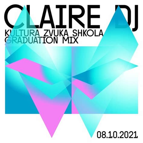 Stream Claire Dj Kultura Zvuka Shkola Graduation Mix By Kultura Zvuku