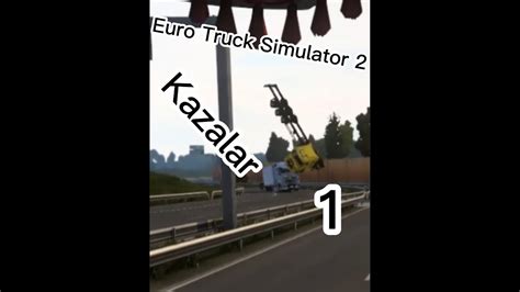 Yol Kavgas Kazalar Euro Truck Simulator Youtube