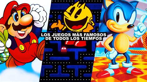 Los 20 Juegos Más Famosos De Todos Los Tiempos