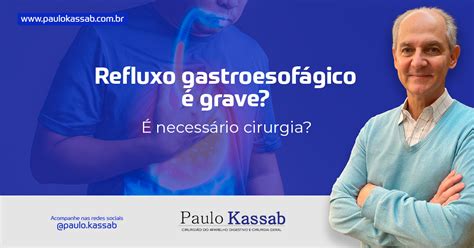 Refluxo Gastroesof Gico Grave Necess Rio Cirurgia Dr Paulo Kassab