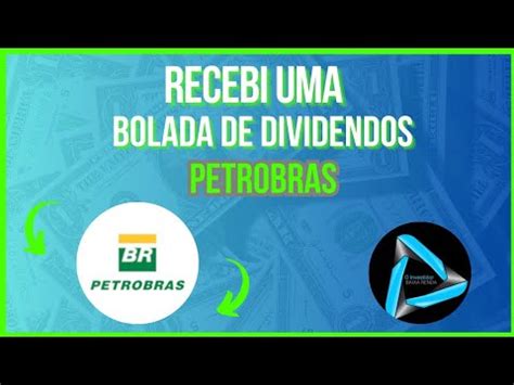 Recebi Os Dividendos De Petrobr S Youtube