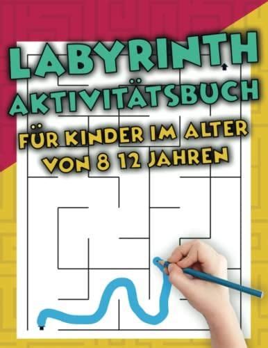 Labyrinth Aktivitätsbuch für Kinder im Alter von 8 12 Jahren Lustiges