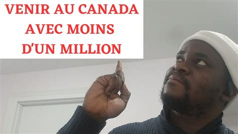 J Ai Immigrer Au Canada Avec Moins D Un Million Et Voici Comment Faire