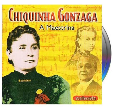 Rua Cantora Chiquinha Gonzaga - CD Chiquinha Gonzaga – A maestrina – ChiquinhaGonzaga.com