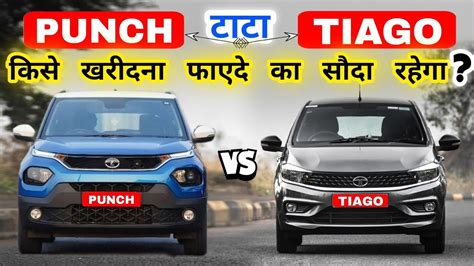 Tata Punch Vs Tata Tiago Should You Buy Tiago