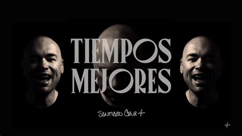 Santiago Cruz Tiempos Mejores Video Oficial Youtube