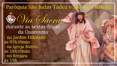 Via Sacra sextas feiras durante a Quaresma Paroquia São Judas Tadeu