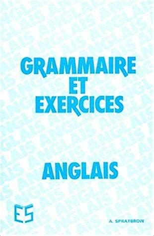 GRAMMAIRE ET EXERCICES Anglais Télécharger Lire PDF TÉLÉCHARGER LIRE