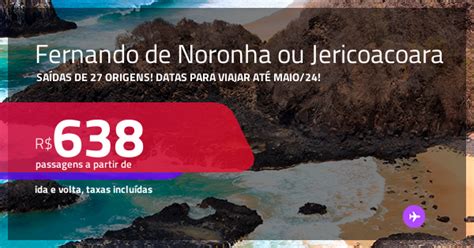 Passagens Para FERNANDO DE NORONHA Ou JERICOACOARA A Partir De R 638