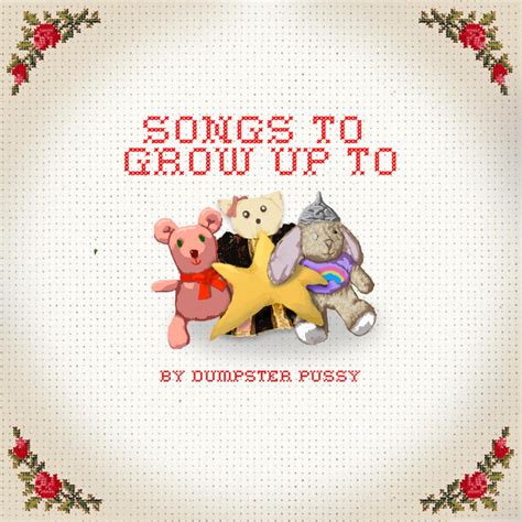 Songs To Grow Up To EP By Dumpster Pussy Spotify