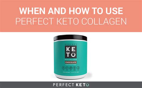 When And How To Use Perfect Keto Collagen Perfect Keto