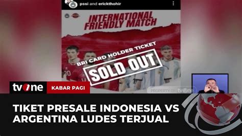 Ribu Tiket Presale Indonesia Vs Argentina Ludes Terjual Kabar Pagi