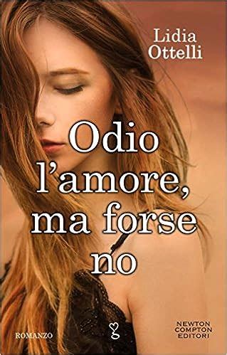 Le Storie Di Erielle Recensione Odio L Amore Ma Forse No Di Lidia