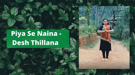 Piya Se Naina Desh Thillana Mashup Youtube