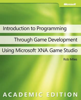 Introduction To Programming Through Game Development Using Microsoft