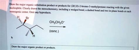 SOLVED Draw The Major Organic Substitution Product Or Products For 2R