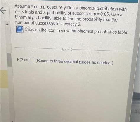 Solved Assume That A Procedure Yields A Binomial Chegg