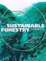 The Sustainable Forestry Handbook: A Practical Guide for Tropical ...