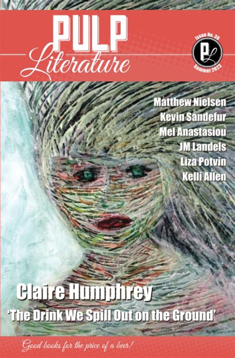 Pulp Literature Summer 2023 Issue 39 Humphrey Claire Landels JM