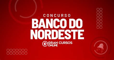 Edital Banco Do Nordeste Saiu Concurso Oferece At R Mil