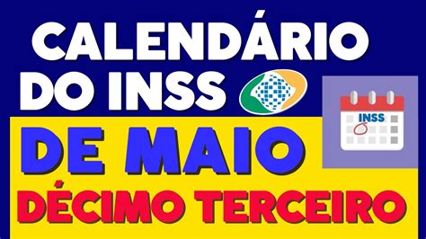 Calendário INSS Veja as Datas de maio e 2 Parcela do 13 Salário que