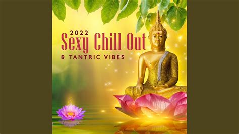 Chillout Tantra Sex Youtube Music