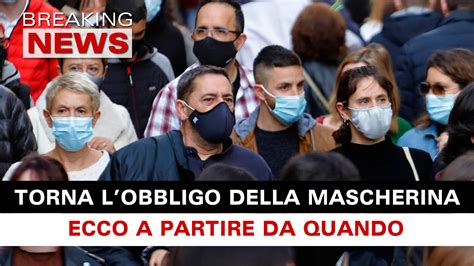 Torna LObbligo Della Mascherina Ecco Da Quando Breaking News Italia