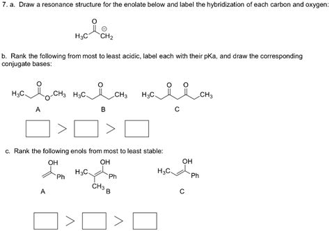 Solved A Draw A Resonance Structure For The Enolate Below And