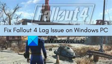 Fix Fallout Stuttering And Lag Issues On Windows Pc